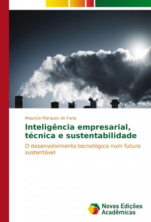 Inteligência empresarial, técnica e sustentabilidade / O desenvolvimento tecnológico num futuro sustentável