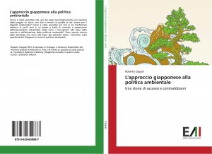 L'approccio giapponese alla politica ambientale / Una storia di successi e contraddizioni / Roberto Cappai / Taschenbuch / Paperback / 112 S. / Italienisch / 2015 / Edizioni Accademiche Italiane