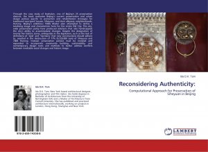 Reconsidering Authenticity: / Computational Approach for Preservation of Siheyuan in Beijing