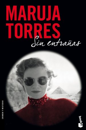 neues Buch – Sin entrañas / Maruja Torres / Taschenbuch / 288 S. / Spanisch / 2013 / Booket / EAN 9788408112327