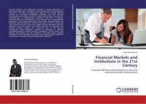 Financial Markets and Institutions in the 21st Century / Financial Markets and Institutions in the 21st century[ principles and practice]