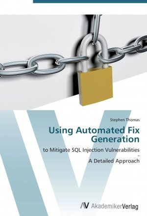 Using Automated Fix Generation / to Mitigate SQL Injection Vulnerabilities - A Detailed Approach