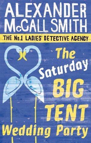 neues Buch – Smith, Alexander McCall – The Saturday Big Tent Wedding Party