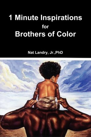 neues Buch – Landry, Nat Jr – 1 Minute Inspirations for Brothers of Color / Nat Jr. Landry / Taschenbuch / Paperback / Englisch / 2011 / Lulu.com / EAN 9781257861019