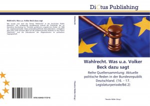 neues Buch – Theodor Müller – Wahlrecht. Was u.a. Volker Beck dazu sagt / Reihe Quellensammlung: Aktuelle politische Reden in der Bundesrepublik Deutschland. (16. - 17. Legislaturperiode Bd.2)