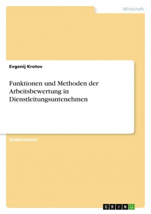 Funktionen und Methoden der Arbeitsbewertung in Dienstleitungsuntenehmen