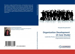 neues Buch – Thanyada Dissayakunlanit – Organization Development (A Case Study) / Leadership Process, Communication Process and Organizational Effectiveness