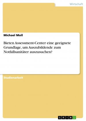 neues Buch – Michael Moll – Bieten Assessment-Center eine geeignete Grundlage, um Auszubildende zum Notfallsanitäter auszusuchen?