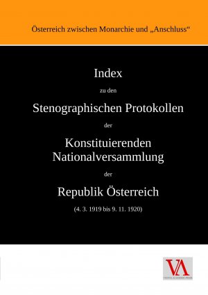 neues Buch – Republik Österreich – Index zu den Stenographischen Protokollen der Konstituierenden Nationalversammlung der Republik Österreich (4. 3. 1919 bis 9. 11. 1920)