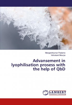 Advansement in lyophilisation prosess with the help of QbD