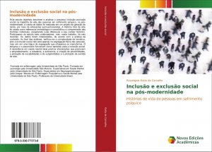 Inclusão e exclusão social na pós-modernidade / Histórias de vida de pessoas em sofrimento psíquico