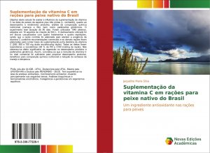 neues Buch – Silva, Jaqueline Maria – Suplementação da vitamina C em rações para peixe nativo do Brasil / Um ingrediente antioxidante nas rações para peixes