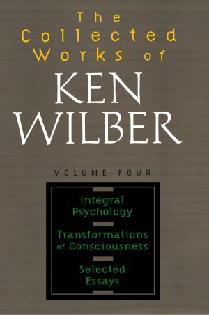 neues Buch – Ken Wilber – The Collected Works of Ken Wilber, Volume 4