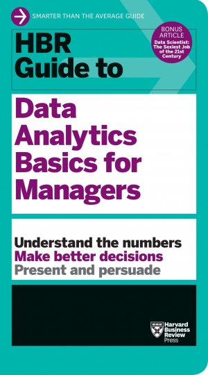 neues Buch – HBR Guide to Data Analytics Basics for Managers (HBR Guide Series) / Harvard Business Review / Taschenbuch / 231 S. / Englisch / 2018 / Ingram Publisher Services / EAN 9781633694286