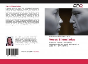 neues Buch – Buenaventura Collazos – Voces Silenciadas / Casos de líderes ambientales desaparecidos y o asesinados entre el 2010-2014 en Colombia