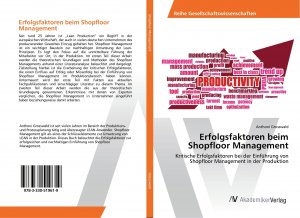 neues Buch – Anthoni Grosswald – Erfolgsfaktoren beim Shopfloor Management / Kritische Erfolgsfaktoren bei der Einführung von Shopfloor Management in der Produktion