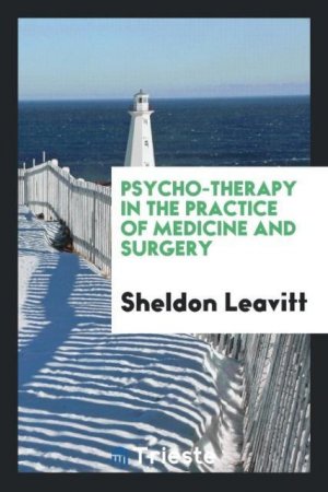 Psycho-Therapy in the Practice of Medicine and Surgery