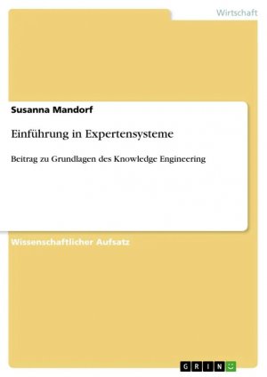 Einführung in Expertensysteme / Beitrag zu Grundlagen des Knowledge Engineering