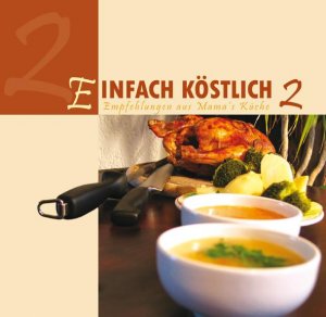 neues Buch – Einfach Köstlich 2 / Empfehlungen aus Mamas Küche