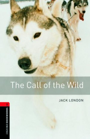 neues Buch – Jack London – The Call of the Wild 8. Schuljahr, Stufe 2 - Neubearbeitung / Reader / Jack London / Taschenbuch / Oxford Bookworms Library / 72 S. / Englisch / 2007 / Oxford University ELT / EAN 9780194791106