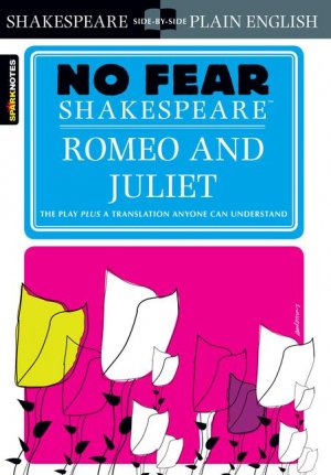 No Fear Shakespeare: Romeo and Juliet