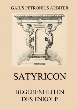 Satyricon - Begebenheiten des Enkolp / Petronius Arbiter / Taschenbuch / Paperback / 152 S. / Deutsch / 2016 / Jazzybee Verlag / EAN 9783849686048