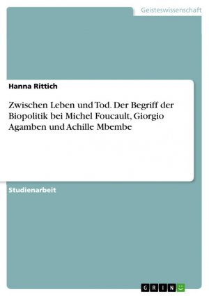 neues Buch – Hanna Rittich – Zwischen Leben und Tod. Der Begriff der Biopolitik bei Michel Foucault, Giorgio Agamben und Achille Mbembe