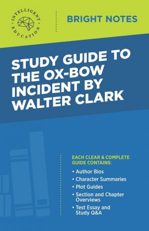 neues Buch – Study Guide to The Ox-Bow Incident by Walter Clark / Taschenbuch / Bright Notes / Paperback / Englisch / 2020 / Dexterity / EAN 9781645420668