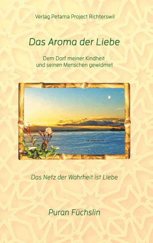 Das Aroma der Liebe / Dem Dorf meiner Kindheit und seinen Menschen gewidmet