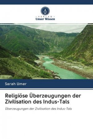 neues Buch – Sarah Umer – Religiöse Überzeugungen der Zivilisation des Indus-Tals / Überzeugungen der Zivilisation des Indus-Tals