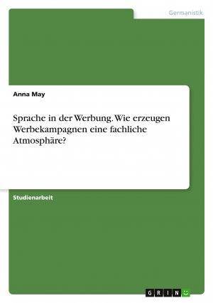 Sprache in der Werbung. Wie erzeugen Werbekampagnen eine fachliche Atmosphäre?