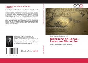 Nietzsche en Lacan, Lacan en Nietzsche / Hacia una ética de lo trágico / Carlos Augusto Alburquerque Peón / Taschenbuch / Paperback / 192 S. / Spanisch / 2018 / Editorial Académica Española