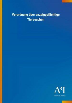 Verordnung über anzeigepflichtige Tierseuchen