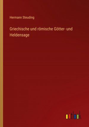 Griechische und römische Götter- und Heldensage