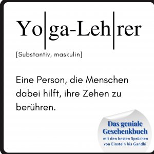 Yoga-Lehrer / Das geniale Geschenkbuch mit den besten Sprüchen von Einstein bis Gandhi. Das perfekte Geschenk zum Geburtstag oder zu Weihnachten