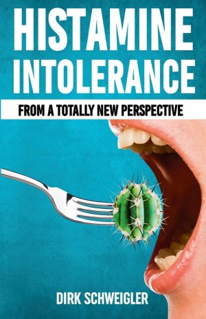 Histamine intolerance from a totally new perspective / Dirk Schweigler / Taschenbuch / Paperback / Englisch / 2023 / PublishDrive / EAN 9783910663022