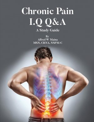 Chronic Pain I.Q Q&A / A Study Guide