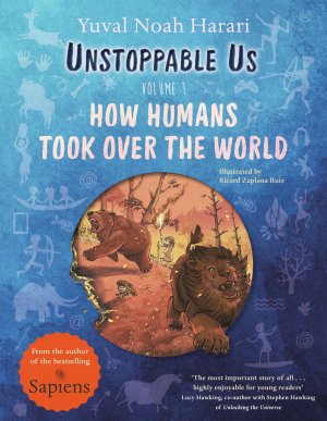 neues Buch – Harari, Yuval Noah – Unstoppable Us, Volume 1 / How Humans Took Over the World, from the author of the multi-million bestselling Sapiens