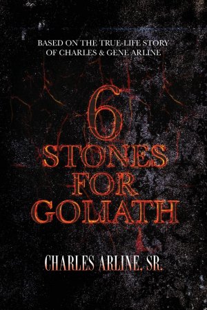 6 Stones for Goliath / Based on the Life of Charles and Gene Arline / Charles Arline / Taschenbuch / Englisch / 2023 / Palmetto Publishing / EAN 9798822919600