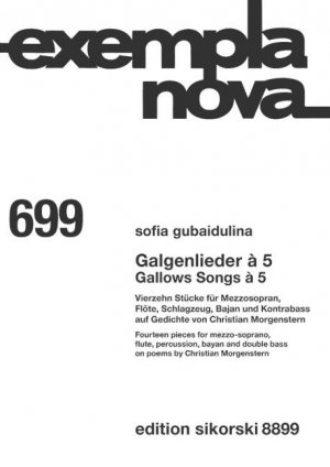 neues Buch – Galgenlieder à 5 / Vierzehn Stücke für Mezzosopran, Flöte, Schlagzeug, Bajan und Kontrabass. 699. Mezzosopran, Flöte, Schlagzeug, Bajan und Kontrabass. Partitur. / Sofia Gubaidulina / Broschüre / 2023