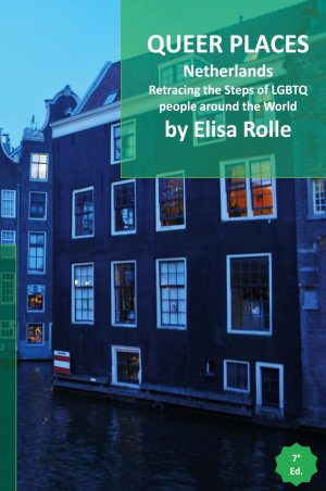 neues Buch – Elisa Rolle – Queer Places / Netherlands: Retracing the steps of LGBTQ people around the world