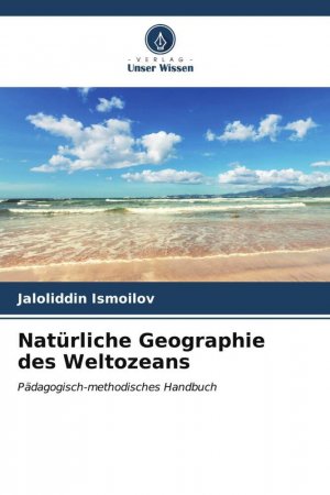 Natürliche Geographie des Weltozeans / Pädagogisch-methodisches Handbuch