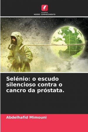 Selénio: o escudo silencioso contra o cancro da próstata.