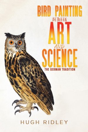 neues Buch – Hugh Ridley – Bird Painting Between Art and Science / Hugh Ridley / Taschenbuch / Paperback / Englisch / 2024 / Austin Macauley / EAN 9781398425934