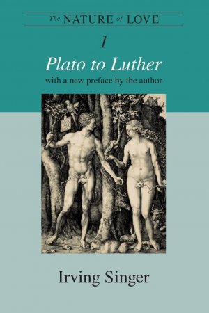 The Nature of Love, Volume 1 / Plato to Luther