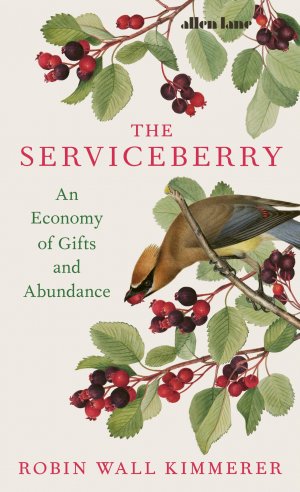 neues Buch – Kimmerer, Robin Wall – The Serviceberry / An Economy of Gifts and Abundance