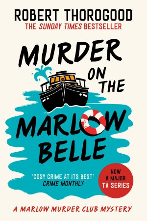 neues Buch – Robert Thorogood – Murder On The Marlow Belle / The Marlow Murder Club Mysteries (4)