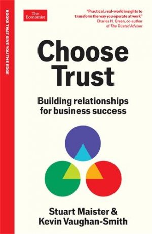 neues Buch – Stuart Maister – Choose Trust / Building relationships for business success: An Economist Edge Book