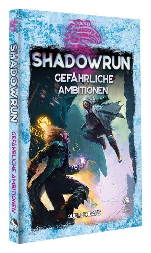 neues Buch – Shadowrun: Gefährliche Ambitionen (Hardcover) / Jason M Henry, J Keith Pelisse, Romain u a Hardy / Buch / 168 S. / Deutsch / 2024 / Pegasus Spiele / EAN 9783969281390