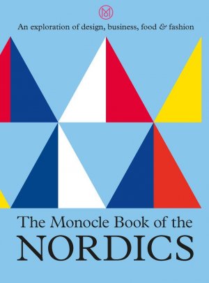 neues Buch – Tyler Brûlé – The Monocle Book of the Nordics / An exploration of design, business, food & fashion / Tyler Brûlé (u. a.) / Buch / 240 S. / Englisch / 2022 / Thames & Hudson / EAN 9780500971215